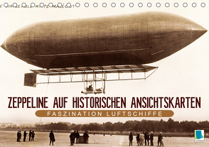 Faszination Luftschiffe – Zeppeline auf historischen Ansichtskarten (Tischkalender 2021 DIN A5 quer) von CALVENDO