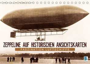 Faszination Luftschiffe – Zeppeline auf historischen Ansichtskarten (Tischkalender 2023 DIN A5 quer) von CALVENDO