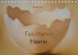 Faszination Malerei (Tischkalender immerwährend DIN A5 quer) von Kröll,  Ulrike