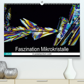 Faszination Mikrokristalle in polarisiertem Licht (Premium, hochwertiger DIN A2 Wandkalender 2020, Kunstdruck in Hochglanz) von Becker,  Thomas