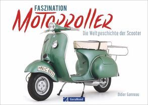 Faszination Motorroller von Ganneau,  Didier