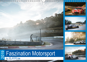 Faszination Motorsport 2019 (Wandkalender 2019 DIN A3 quer) von Liepertz / PL-FOTO.de,  Patrick