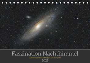 Faszination Nachthimmel (Tischkalender 2023 DIN A5 quer) von A. R. Langlotz,  Markus