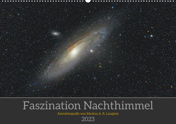 Faszination Nachthimmel (Wandkalender 2023 DIN A2 quer) von A. R. Langlotz,  Markus
