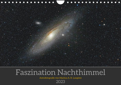 Faszination Nachthimmel (Wandkalender 2023 DIN A4 quer) von A. R. Langlotz,  Markus