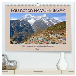 Faszination NAMCHE BAZAR, Der Hauptort in der Khumbu-Region (hochwertiger Premium Wandkalender 2024 DIN A2 quer), Kunstdruck in Hochglanz von Senff,  Ulrich