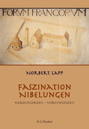 Faszination Nibelungen von Lapp,  Norbert