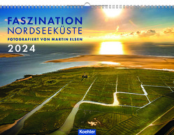 Faszination Nordseeküste 2024 von Elsen,  Martin