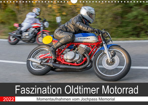 Faszination Oldtimer Motorrad – Momentaufnahmen vom Jochpass Memorial (Wandkalender 2022 DIN A3 quer) von Läufer,  Stephan