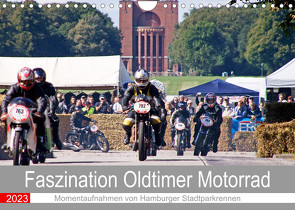 Faszination Oldtimer Motorrad – Momentaufnahmen von Hamburger Stadtparkrennen (Wandkalender 2023 DIN A4 quer) von Käufer,  Stephan