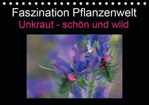 Faszination Pflanzenwelt – Unkraut, schön und wild (Tischkalender 2019 DIN A5 quer) von Rix,  Veronika