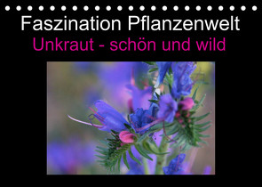 Faszination Pflanzenwelt – Unkraut, schön und wild (Tischkalender 2022 DIN A5 quer) von Rix,  Veronika