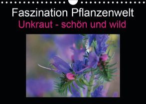 Faszination Pflanzenwelt – Unkraut, schön und wild (Wandkalender 2019 DIN A4 quer) von Rix,  Veronika