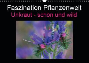 Faszination Pflanzenwelt – Unkraut, schön und wild (Wandkalender 2020 DIN A3 quer) von Rix,  Veronika