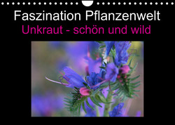 Faszination Pflanzenwelt – Unkraut, schön und wild (Wandkalender 2023 DIN A4 quer) von Rix,  Veronika