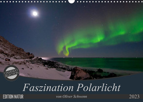 Faszination Polarlicht (Wandkalender 2023 DIN A3 quer) von Oliver Schwenn,  Dr.