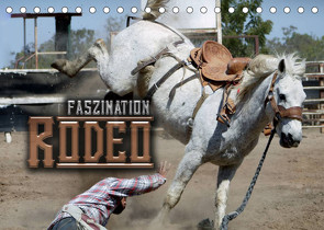 Faszination Rodeo (Tischkalender 2023 DIN A5 quer) von Bleicher,  Renate