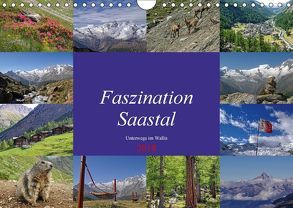 Faszination Saastal. Unterwegs im Wallis (Wandkalender 2018 DIN A4 quer) von Michel,  Susan