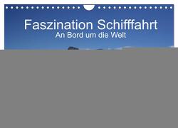 Faszination Schifffahrt – An Bord um die Welt (Wandkalender 2024 DIN A4 quer), CALVENDO Monatskalender von Petzold,  Eberhard