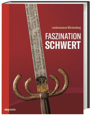 Faszination Schwert von Landesmuseum Württemberg
