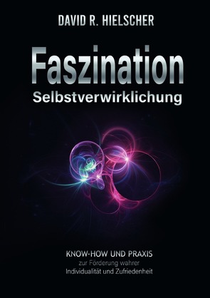 Faszination Selbstverwirklichung von Hielscher (Dipl. Soz.),  David R.