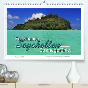 Faszination Seychellen – Strandgefühle (Premium, hochwertiger DIN A2 Wandkalender 2021, Kunstdruck in Hochglanz) von Höcker,  Frank