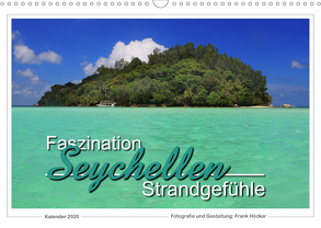 Faszination Seychellen – Strandgefühle (Wandkalender 2020 DIN A3 quer) von Höcker,  Frank