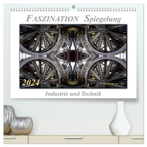 Faszination Spiegelung – Industrie und Technik (hochwertiger Premium Wandkalender 2024 DIN A2 quer), Kunstdruck in Hochglanz von Roder,  Peter