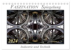 Faszination Spiegelung – Industrie und Technik (Tischkalender 2024 DIN A5 quer), CALVENDO Monatskalender von Roder,  Peter