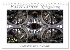 Faszination Spiegelung – Industrie und Technik (Tischkalender 2024 DIN A5 quer), CALVENDO Monatskalender von Roder,  Peter