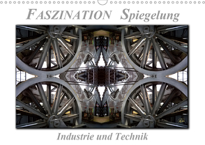 Faszination Spiegelung – Industrie und Technik (Wandkalender 2021 DIN A3 quer) von Roder,  Peter