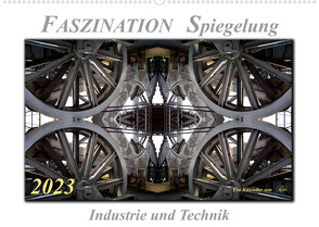 Faszination Spiegelung – Industrie und Technik (Wandkalender 2023 DIN A2 quer) von Roder,  Peter