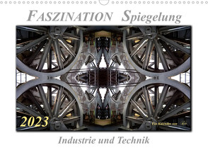 Faszination Spiegelung – Industrie und Technik (Wandkalender 2023 DIN A3 quer) von Roder,  Peter