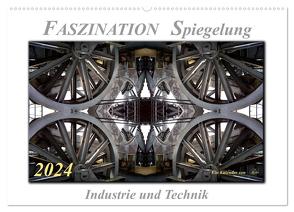 Faszination Spiegelung – Industrie und Technik (Wandkalender 2024 DIN A2 quer), CALVENDO Monatskalender von Roder,  Peter