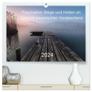 Faszination Stege und Hütten an Seen im bayerischen Voralpenland (hochwertiger Premium Wandkalender 2024 DIN A2 quer), Kunstdruck in Hochglanz von Pauli & Tom Meier,  Nina