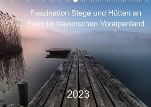 Faszination Stege und Hütten an Seen im bayerischen Voralpenland (Wandkalender 2023 DIN A2 quer) von Pauli & Tom Meier,  Nina