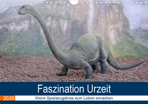 Faszination Urzeit – wenn Spielzeugdinos zum Leben erwachen (Wandkalender 2020 DIN A4 quer) von Bartruff,  Thomas