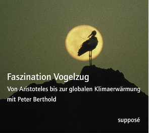 Faszination Vogelzug von Berthold,  Peter, Sander,  Klaus