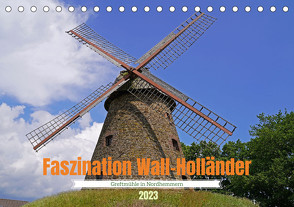 Faszination Wall-Holländer Greftmühle in Nordhemmern (Tischkalender 2023 DIN A5 quer) von Paul - Babett's Bildergalerie,  Babett