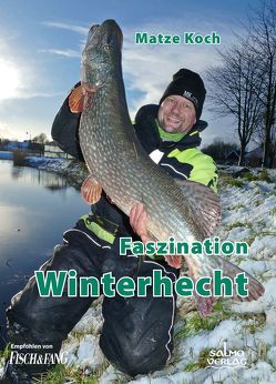 Faszination Winterhecht von Koch,  Matze