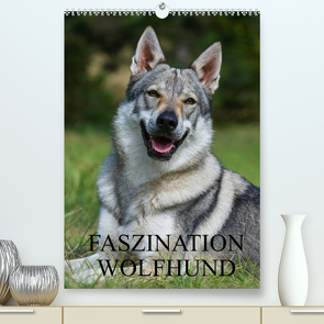 Faszination Wolfhund (Premium, hochwertiger DIN A2 Wandkalender 2022, Kunstdruck in Hochglanz) von Starick,  Sigrid