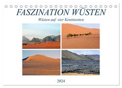FASZINATION WÜSTEN, Wüsten auf vier Kontinenten (Tischkalender 2024 DIN A5 quer), CALVENDO Monatskalender von Senff,  Ulrich