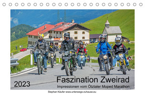 Faszination Zweirad – Impressionen vom Ötztaler Moped Marathon (Tischkalender 2023 DIN A5 quer) von Käufer,  Stephan