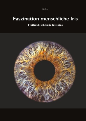 Fasziniation menschliche Iris von Flatfield,  R.K.