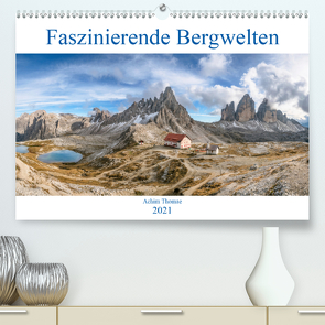 Faszinierende Bergwelten (Premium, hochwertiger DIN A2 Wandkalender 2021, Kunstdruck in Hochglanz) von Thomae,  Achim