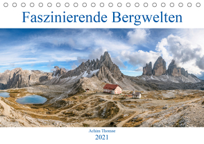 Faszinierende Bergwelten (Tischkalender 2021 DIN A5 quer) von Thomae,  Achim