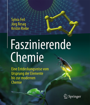 Faszinierende Chemie von Feil,  Sylvia, Resag,  Jörg, Riebe,  Kristin