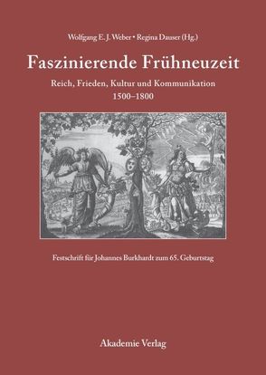 Faszinierende Frühneuzeit von Dauser,  Regina, Weber,  Wolfgang E. J.