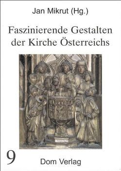 Faszinierende Gestalten der Kirche Österreichs von Mikrut,  Jan