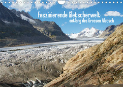 Faszinierende Gletscherwelt – entlang des Großen Aletsch (Wandkalender 2023 DIN A4 quer) von Meise,  Ansgar